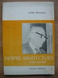OCTAV DOICESCU - DESPRE ARHITECTURA (scrieri, cuvantari) - 1983