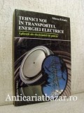 Tehnici noi in transportul energiei electrice - Aplicatii ale electronicii de putere - Mircea Eremia, 1997, Tehnica