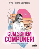 Cum scriem compuneri (Clasele V-VIII) - Paperback brosat - Irina-Roxana Georgescu - Corint