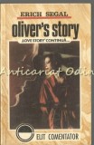Oliver&#039;s Story - Erich Segal, Editura Elit, 1992, Roman de Dragoste, 221 pagini