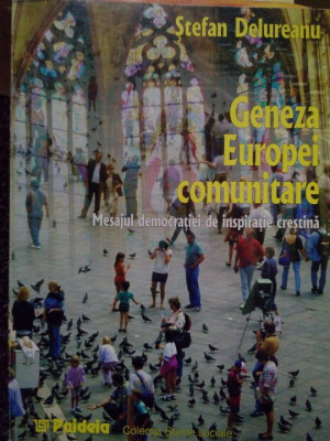 Stefan Delureanu - Geneza Europei comunitare (1999) foto