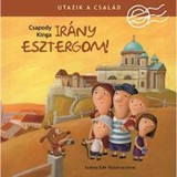 Utazik a csal&aacute;d - Ir&aacute;ny Esztergom! - Csapody Kinga
