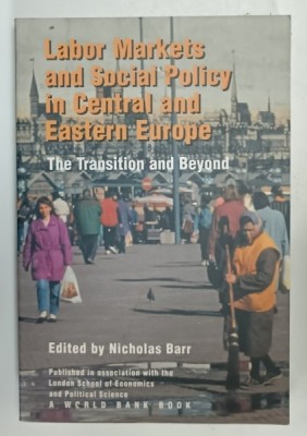 LABOR MARKETS AND SOCIAL POLICY IN CENTRAL AND EASTERN EUROPE , THE TRANSITION AND BEYOND , edited by NICHOLAS BARR , 1994 foto