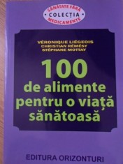 100 DE ALIMENTE PENTRU O VIATA SANATOASA-VERONIQUE LIEGEOIS, CHRISTIAN REMESY, STEPHANE MOTTAY-263544 foto