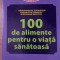 100 DE ALIMENTE PENTRU O VIATA SANATOASA-VERONIQUE LIEGEOIS, CHRISTIAN REMESY, STEPHANE MOTTAY-263544