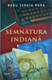 Radu Sergiu Ruba - Semnatura indiana