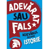 Adevarat Sau Fals? Adevarul Despre Istorie - Sonya Newland, Paralela 45