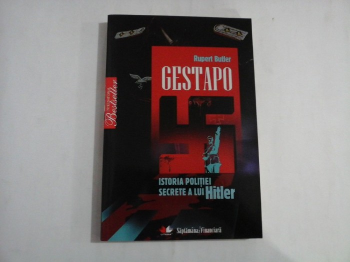 GESTAPO ISTORIA POLITIEI SECRETE A LUI HITLER - Rupert BUTLER