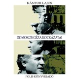Domokos G&eacute;za kock&aacute;zatai - K&aacute;ntor Lajos