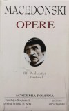 Cumpara ieftin Opere, volumul 3 - 2007 - Alexandru Macedonski (BF153)