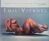 Emil Vitroel. Monografie critica - Horia Medeleanu (editie in limbile romana, engleza, maghiara)