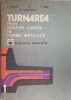 TURNAREA PRIN CADERE LIBERA IN FORME METALICE-L. SOFRONI, M. SURDULESCU, I. CHIRA-221875