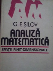 G. E. Silov - Analiza matematica, spatii finit dimensionale (Editia: 1983) foto