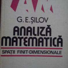 G. E. Silov - Analiza matematica, spatii finit dimensionale (editia 1983)