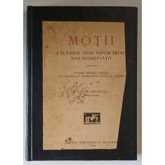 MOTII - CALVARUL UNUI POPOR EROIC DAR NEDREPTATIT de ION RUSU ABRUDEANU - BUCURESTI, 1928