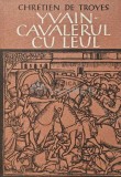 Cumpara ieftin Yvain, cavalerul cu leul (roman medieval) - 1976 - Chretien De Troyes (XE77)