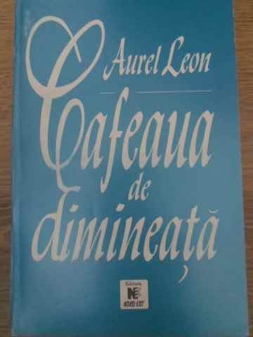 CAFEAUA DE DIMINEATA-AUREL LEON