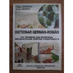 Dictionar german roman, cu termeni din domeniul instalatiilor pentru constructii- Ion Borza, Olga Bancea