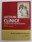 LECTIUNI CLINICE DE CARDIOLOGIE PENTRU REZIDENTEI , sub redactia lui RADU CAPALNEANU - BOALA CARDIACA ISCHEMICA de MARIA DOROBANTU , 2010