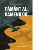 Pamant al oamenilor - Antoine de Saint-Exupery, Octavian Soviany