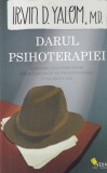 Irvin Yalom - Darul psihoterapiei. Scrisoare deschisa catre noua generatie de