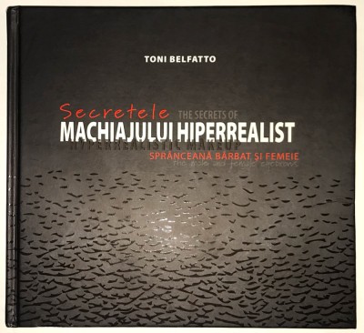 Secretele machiajului hiperrealist, Toni Belfatto, 2014. foto