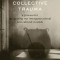 Healing Collective Trauma: A Process for Integrating Our Intergenerational and Cultural Wounds