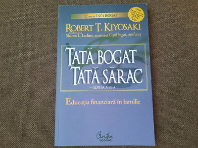 Robert Kiyosaki, TATA BOGAT, TATA SARAC. Curtea Veche 2008 ediția a 3a foto