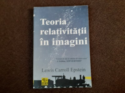 TEORIA RELATIVITATII IN IMAGINI de LEWIS CARROLL EPSTEIN foto