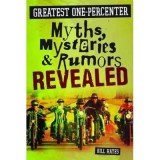 Greatest One-Percenter Myths, Mysteries, and Rumors Revealed