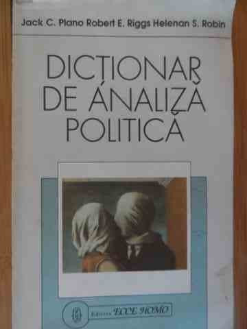 Dictionar De Analiza Politica - J.c. Plano R.e. Riggs H.s. Robin ,529764