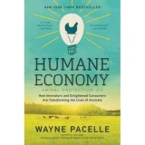 The Humane Economy: How Innovators and Enlightened Consumers are Transforming the Lives of Animals - Stiinte &amp; Cunoastere > Lumea Naturii