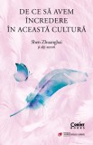 De ce să avem &icirc;ncredere &icirc;n această cultură