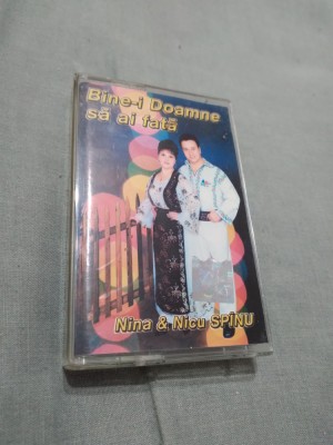 CASETA AUDIO NINA &amp;amp; NICU SPINU-BINE-I DOAMNE SA AI FATA ORIGINALA foto