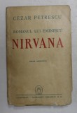 ROMANUL LUI EMINESCU , VOLUMUL II - NIRVANA de CEZAR PETRESCU , 1943