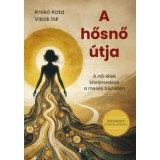 A hősnő &uacute;tja - A női l&eacute;lek kiteljesed&eacute;se a mes&eacute;k t&uuml;kr&eacute;ben - Krek&oacute; Kata