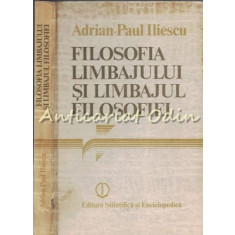 Filosofia Limbajului Si Limbajul Filosofiei - Adrian-Paul lliescu