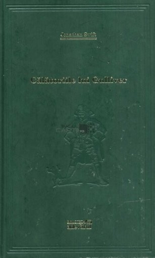 Jonathan Swift - Călătoriile lui Gulliver