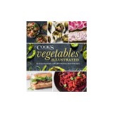 Vegetables Illustrated: An Inspiring Guide with 700+ Kitchen-Tested Recipes
