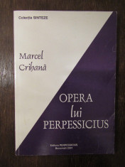 OPERA LUI PERPESSICIUS-MARCEL CRIHANA (DEDICATIE , AUTOGRAF ) foto