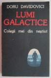 Lumi galactice. Colegii mei din nestiut &ndash; Doru Davidovici