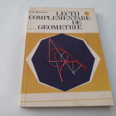 Lectii complementare de geometrie / N.N. Mihaileanu RF10/4