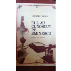 Ei l-au cunoscut pe Eminescu