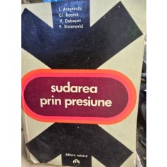 Sudarea prin presiune - I. Antonescu, Cl. Boarna, V. Dobosan, P. Stoianovici