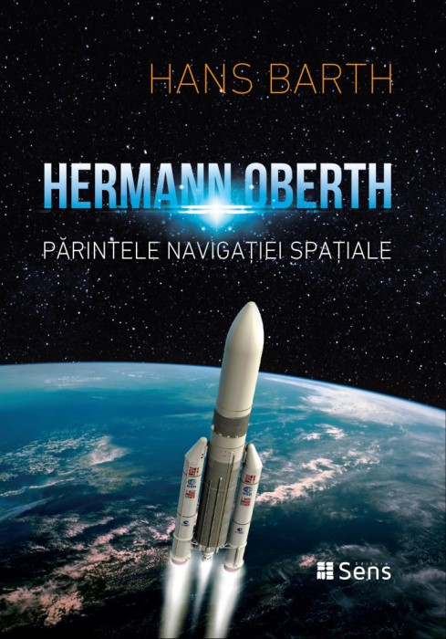 Hermann Oberth - Hans Barth, Ed. Sens, 2019