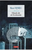 Ultimele zile ale Occidentului - Matei Visniec - Editura Polirom