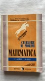 ADMITEREA IN LICEU CULEGERE DE PROBLEME MATEMATICĂ CLASELE V- VIII - CĂRBUNARU