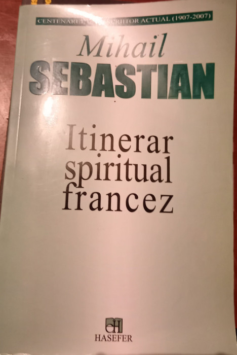 MIHAIL SEBASTIAN ITINERAR SPIRITUAL FRANCEZ