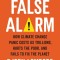 False Alarm: How Climate Change Panic Costs Us Trillions, Hurts the Poor, and Fails to Fix the Planet