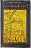 Istoria despre Dracula (Draculestii, ultima editie, roman istoric / aventura), Viorica Georgina Huber Rogoz, editura NOI Media Print, sigilata
